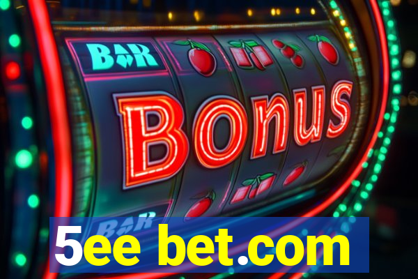 5ee bet.com